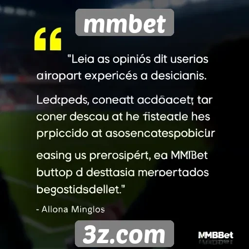 Opiniões de usuários sobre a experiência na MMBet
